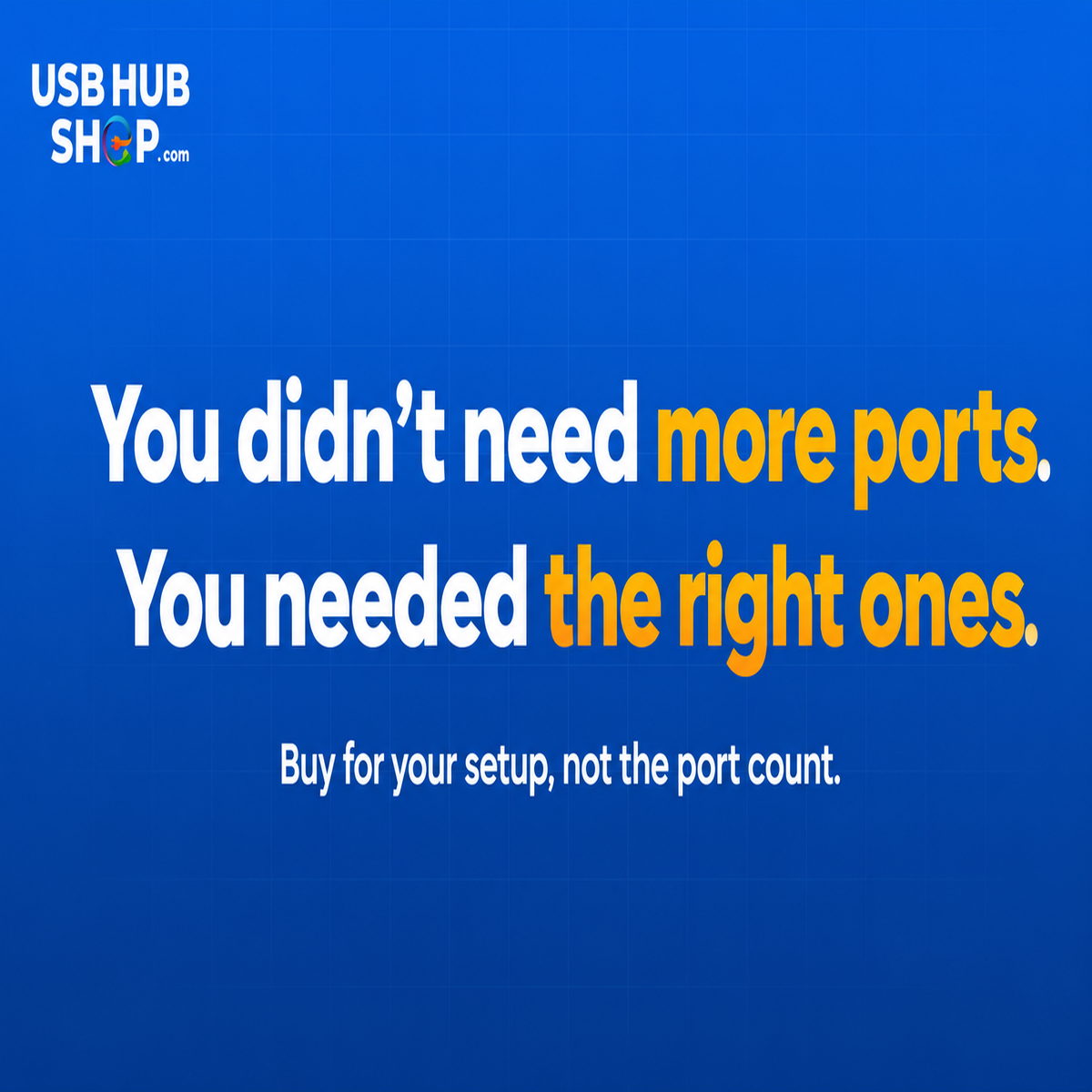 You didn’t need more ports. You needed the right ones.